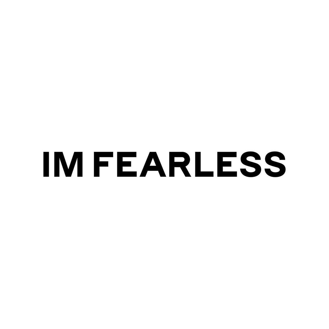i'm fearless